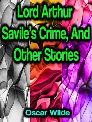 cover image of Lord Arthur Savile's Crime, and Other Stories